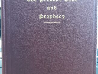 The Present Time and Prophecy (1933) ~ by Elder James H. Anderson