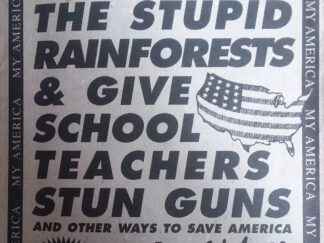 1996 - Let's Pave the Stupid Rain Forests & Give School Teachers Stun Guns and Other Ways to Save America - Ed Anger