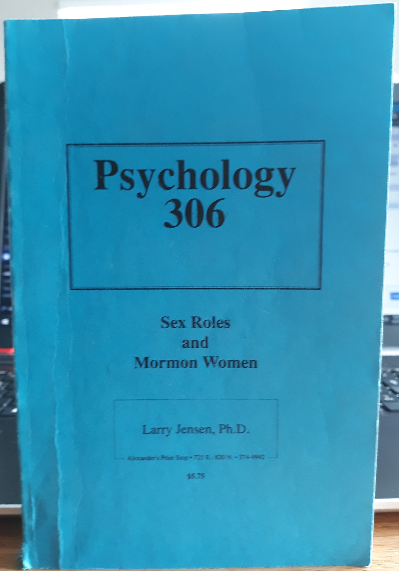 Psychology 306: Sex Roles and Mormon Women ~ by Larry Jensen, Ph.D.