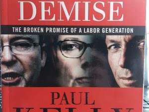 Triumph and Demise: The Broken Promise of a Labor Generation (2014) ~ by Paul Kelly