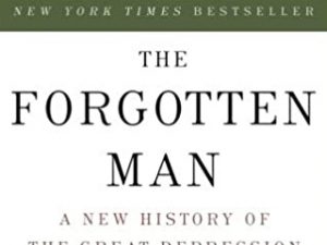 The Forgotten Man ~ A New History of the Great Depression ~ Amity Shlaes ~ Softbound