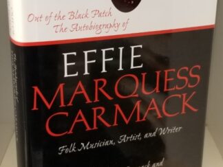 Out Of The Black Patch, The Autobiography of Effie Marquess Carmack, Folk Musician, Artist, and Writer (Life Writings Frontier Women) Hardbound