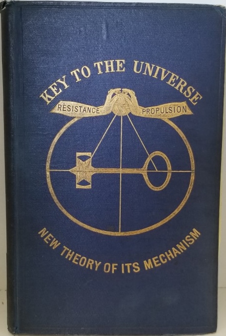 1879 ~ Key to the Universe, or A New Theory of Its Mechanism ~ Orson Pratt