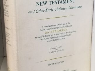 A Greek-English Lexicon of the New Testament and Other Early Christian Literature ~ Walter Bauer ~ William F. Arndt & F. Wilbur Gingrich