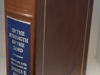 In the Strength of the Lord ~ The Life and Teachings of James F. Faust ~ Limited Edition Leather! ~ One of 24 Unnumbered Copies!