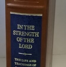 In the Strength of the Lord ~ The Life and Teachings of James E. Faust ~ #400 of 700 Leather Copies!