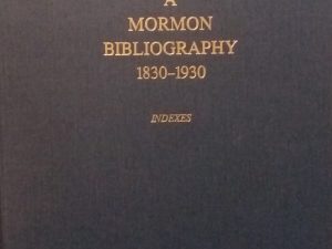 1992 – A Mormon Bibliography 1830-1930: Indexes – Chad J. Flake and Larry W. Draper