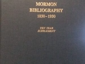 1989 – A Mormon Bibliography 1830-1930: Ten Year Supplement – Chad J. Flake and Larry W. Draper