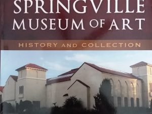 2013 – Springville Museum of Art: History And Collection – Numerous Authors