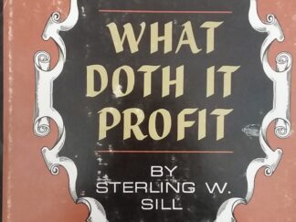 1965 - What Doth It Profit - Sterling W. Sill