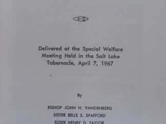 1967 - Addresses: Delivered at the Special Welfare Meeting Held in the Salt Lake Tabernacle - Numerous Authors