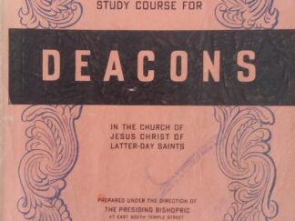 Study Course For Deacons In the Church of Jesus Christ of Latter-Day Saints - The Presiding Bishopric
