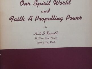 1954 – Our Spirit World and Faith: A Propelling Power – Arch S. Reynolds