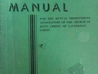 1935 - Adult Manual For the Mutual Improvement Associations of the Church of Jesus Christ of Latter-Day Saints - The General Boards of the Mutual Improvement Associations