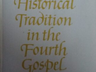 1963 - Historical Tradition in the Fourth Gospel - C.H. Dodd
