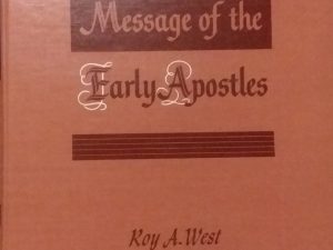 1959 – Message of the Early Apostles – Roy A. West