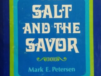 1976 - The Salt and the Savor - Mark E. Petersen