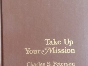 1973 – Take Up Your Mission – Charles S. Peterson