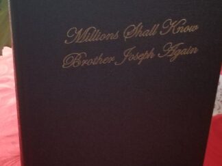 Millions Shall Know Brother Joseph Again — Michael Shannon Tracy — 420 Leather Bound Copies!