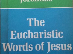 1966 – The Eucharistic Words of Jesus – Joachim Jeremias