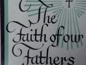 1917 – The Faith of Our Fathers – James Cardinal Gibbons