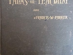 1885 – Notes of Talks on Teaching – Francis W. Parker