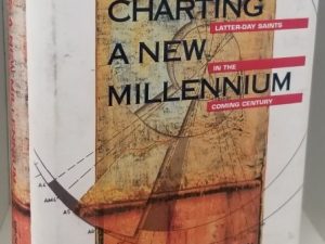 Charting A New Millennium – The Latter-day Saints in the Coming Century – Edited by Maurine and Scot Proctor