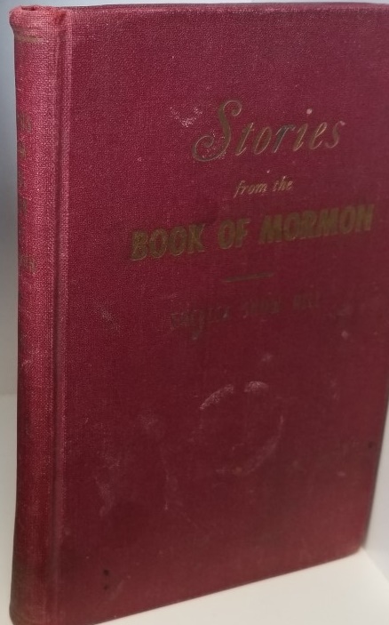 1948 ~ Stories from the Book of Mormon ~ Theresa Snow Hill ~ Hardbound