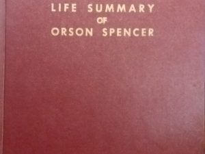 1956 – Life Summary of Orson Spencer – Seymour H. Spencer