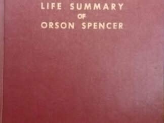 1956 - Life Summary of Orson Spencer - Seymour H. Spencer