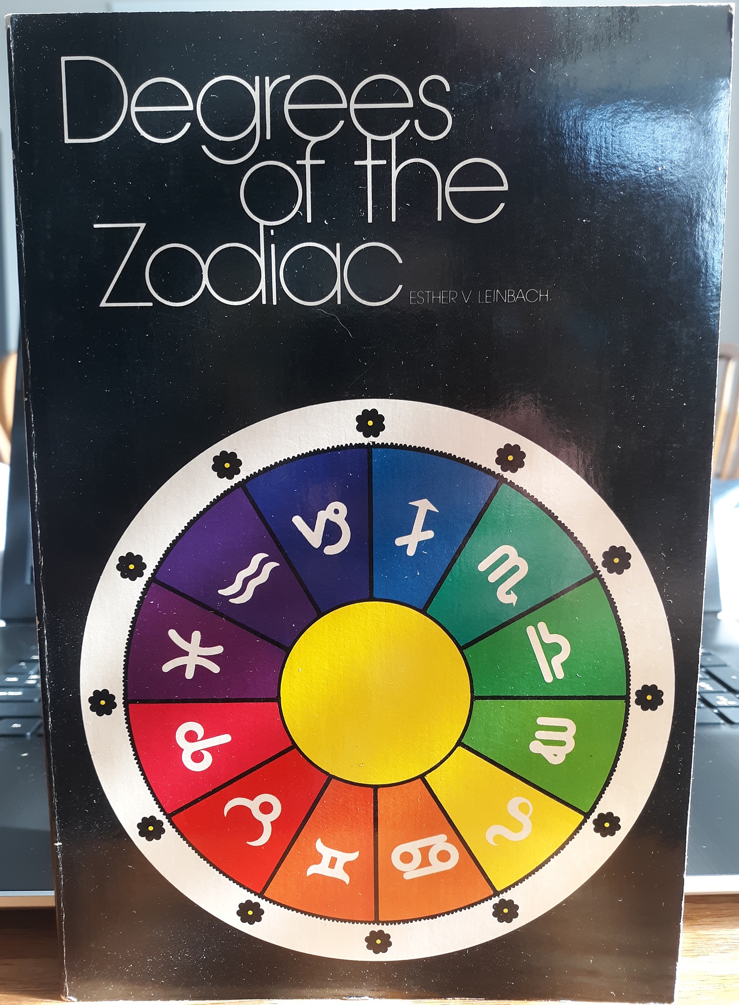 Degrees of the Zodiac (1981) ~ by Esther V. Leinbach