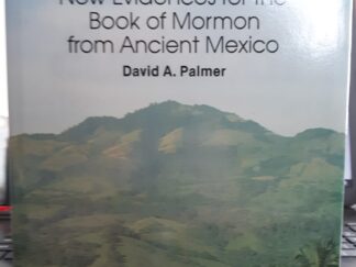 In Search of Cumorah: New Evidences for the Book of Mormon from Ancient Mexico (1987) ~ by David A. Palmer --- Hardbound