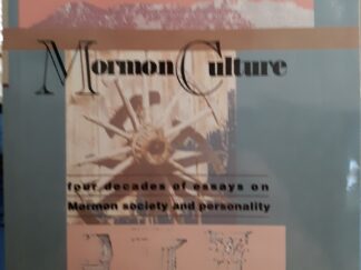 Mormon Culture: Four Decades of Essays on Mormon Society and Personality (1997) ~ by John L. Sorenson