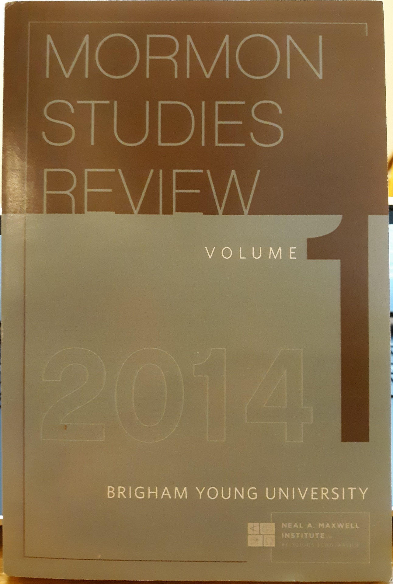 Mormon Studies Review: Vol. 1, 2014 (2014) ~ by Brigham Young University