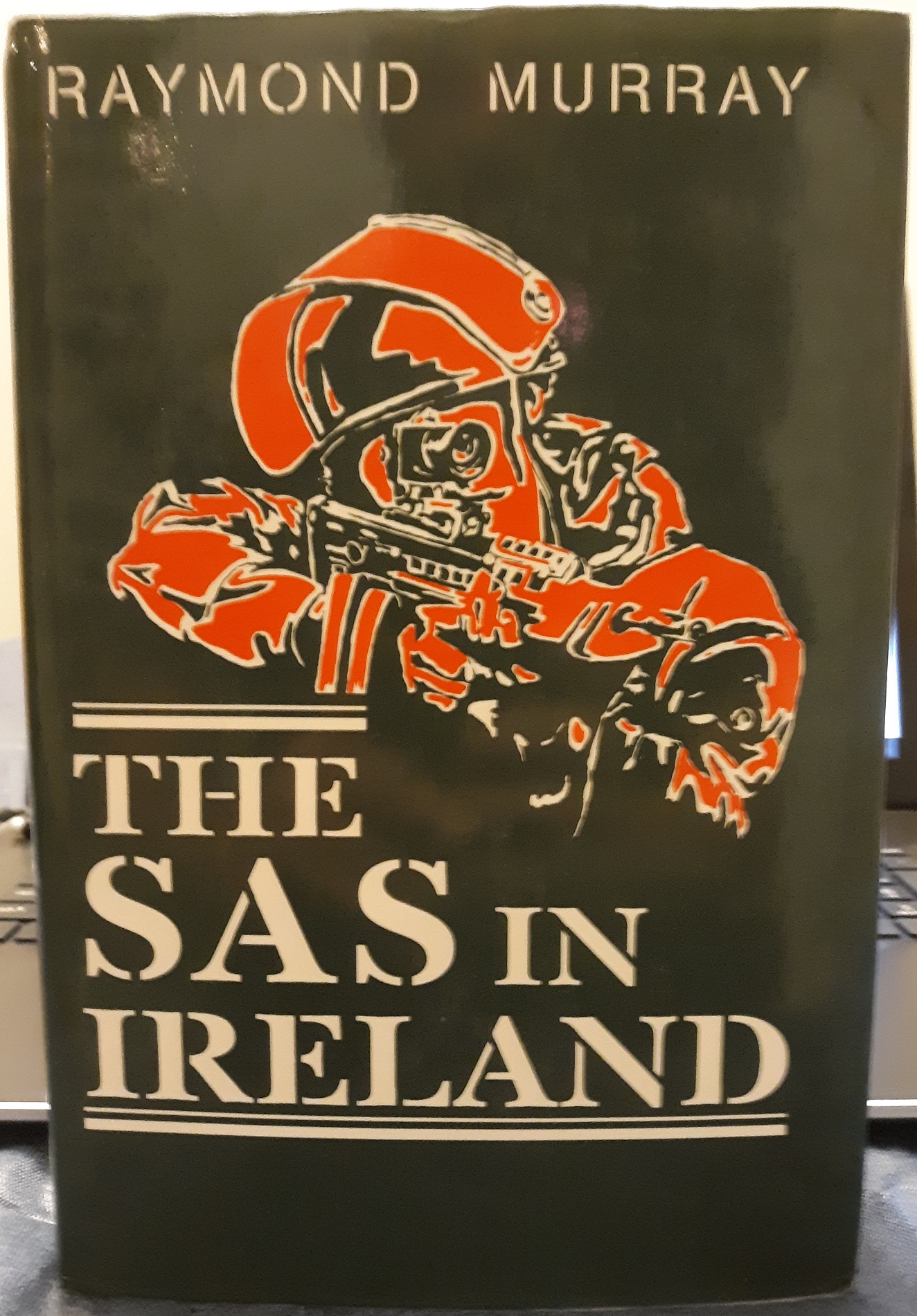 The SAS in Ireland (1991) ~ by Raymond Murray