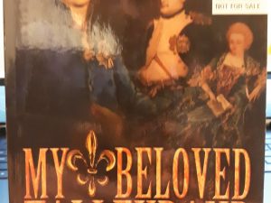 My Beloved Talleyrand: The LIfe of a Scoundrel By His Last Mistress (Advance Reader’s Copy) (2005) ~ by Steve Pieczenik, and Roberta Rovner-Pieczenik