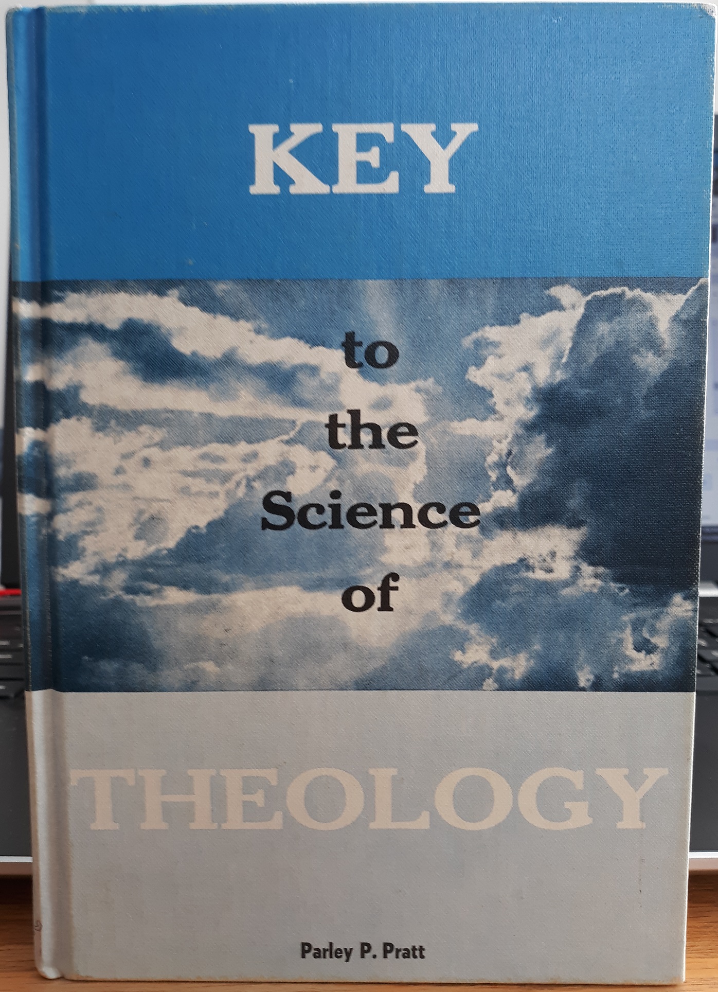 Key to the Science of Theology (1973) ~ by Parley P. Pratt
