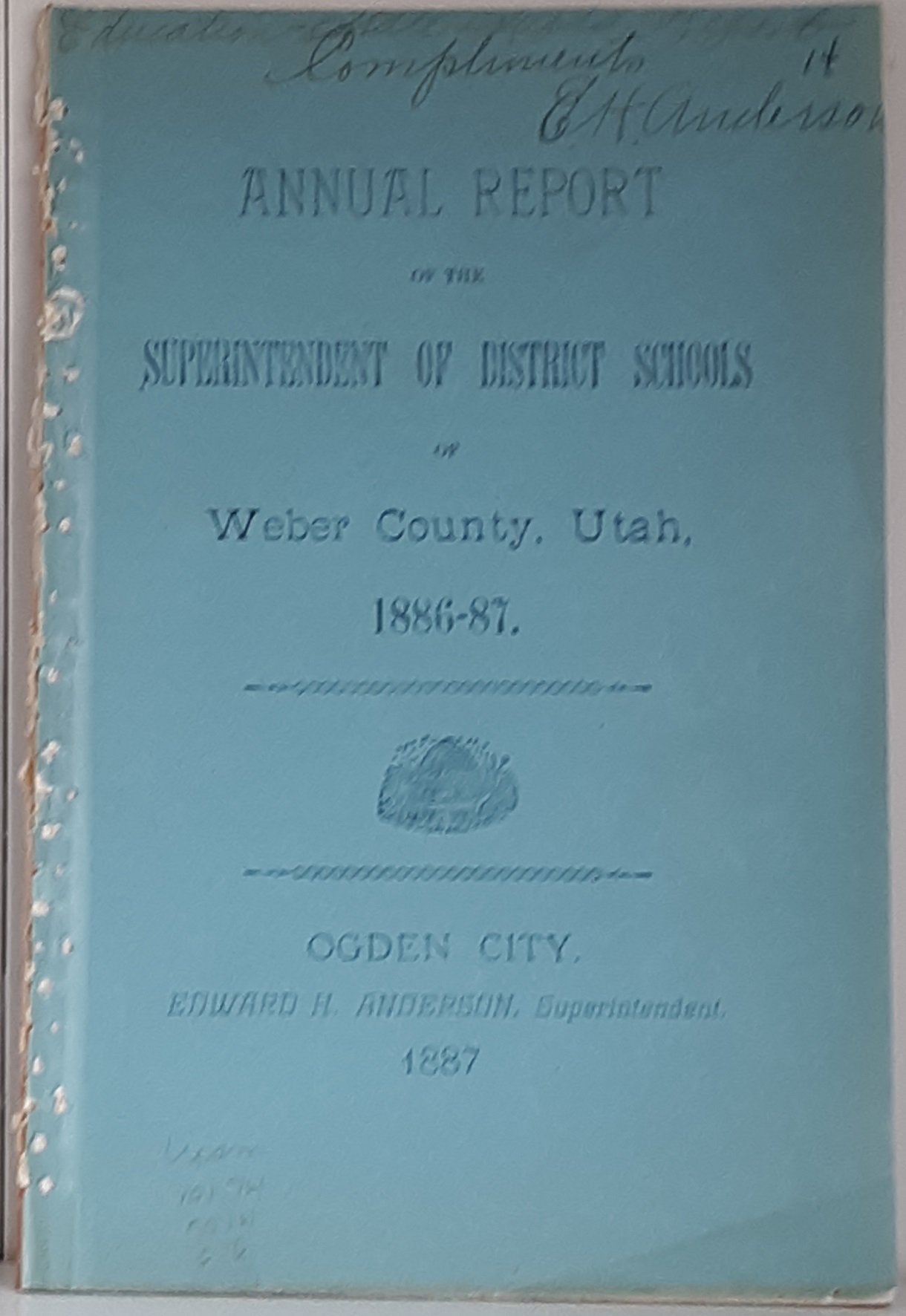 Annual Report of the Superintendent of District Schools of Weber County, Utah, 1886-87 (1887)