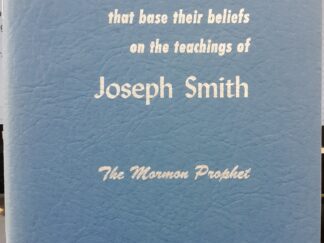 Denominations that Base Their Beliefs on the Teachings of Joseph Smith the Mormon Prophet (1969) ~ by Kate B. Carter