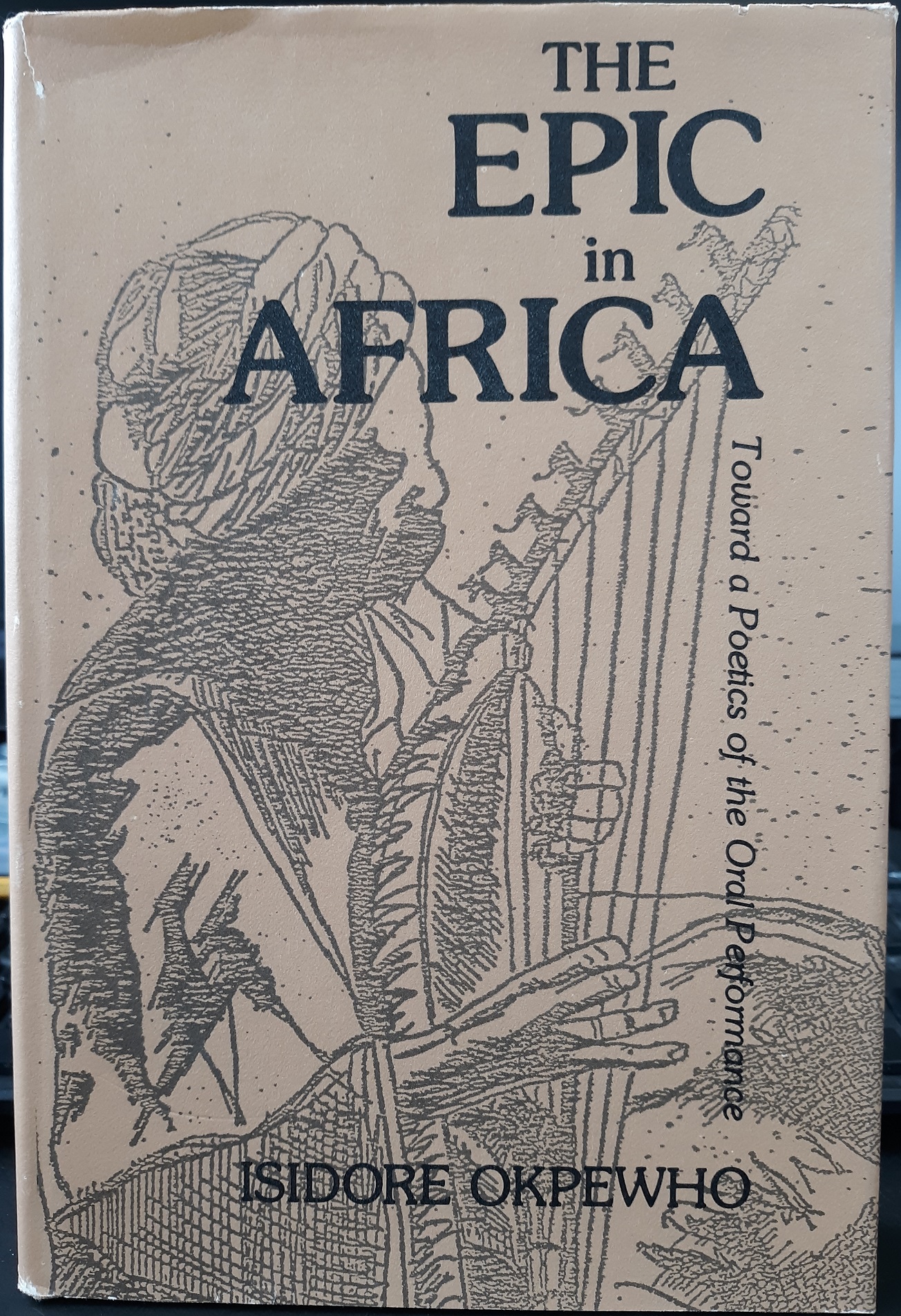 The Epic in Africa: Toward a Poetics of the Oral Performance (1979) ~ by Isidore Okpewho