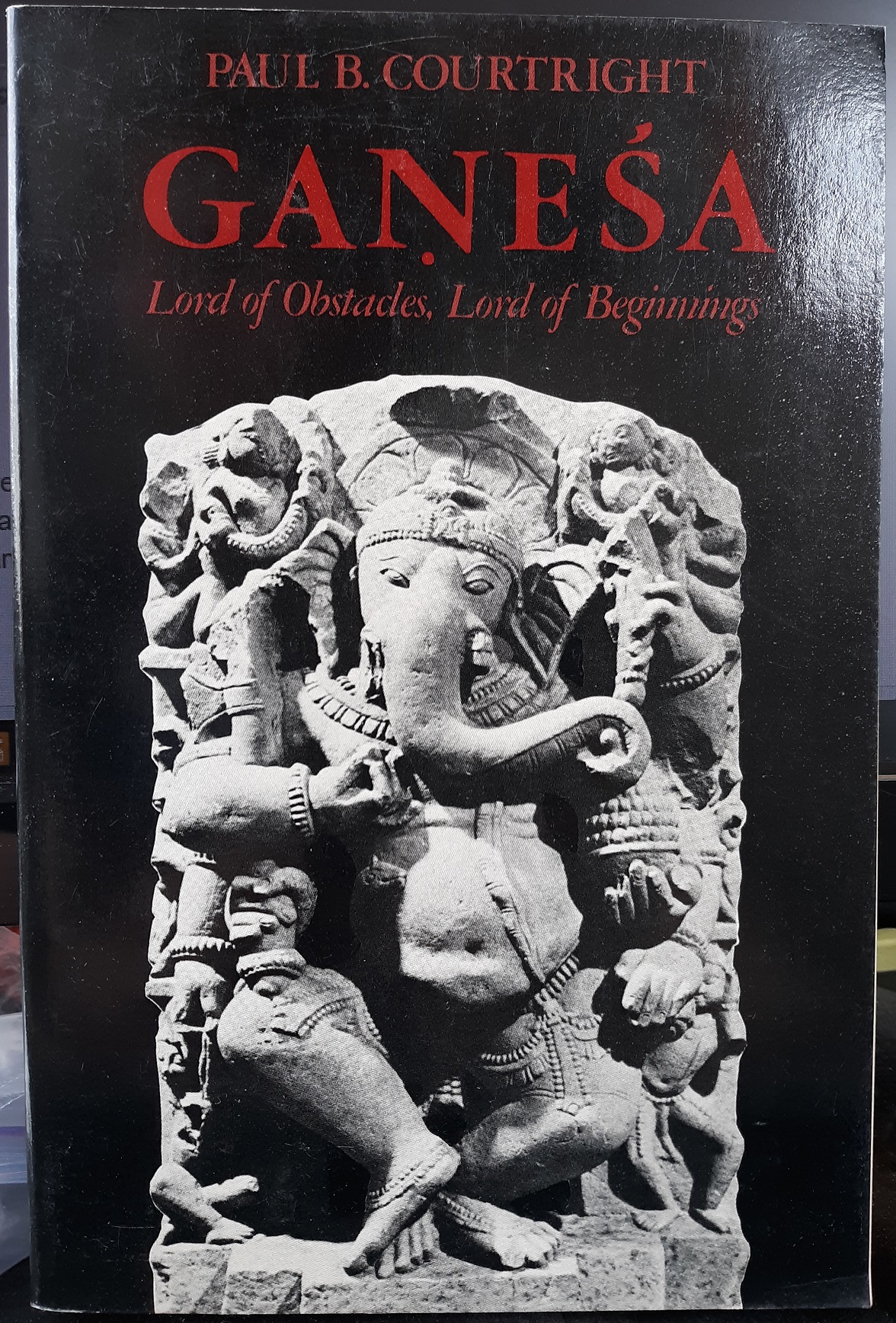 Gaṇeśa: Lord of Obstacles, Lord of Beginnings (1985) ~ by Paul B. Courtright