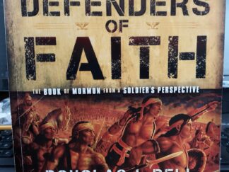 Defenders of Faith: the Book of Mormon from a Soldier's Perspective (Signed) (2012) ~ by Douglas J. Bell