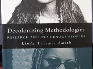 Decolonizing Methodologies: Research and Indigenous Peoples (1999) ~ by Linda Tuhiwai Smith