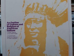 An Outline of Culture and Religion of American Indians in Seven Regions of the United States: A Supplemental Outline for Teachers of Indian Education (1968) ~ by The Church of Jesus Christ of Latter Saints Church Schools Department of Seminaries and Institutes of Religion