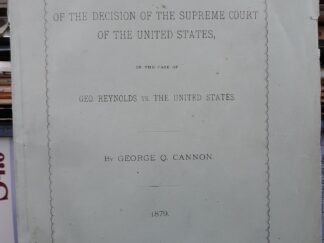 A Review of the Decision of the Supreme Court of the United States in the Case of Geo. Reynolds Vs. The United States (1879) ~ by George Q. Cannon