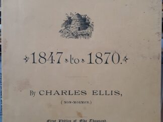 Utah: 1847 to 1870 (1891) ~ by Charles Ellis, (Non-Mormon)
