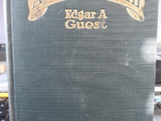 A Heap O' Livin' (Signed by President Heber J. Grant) (1916) ~ by Edgar A. Guest