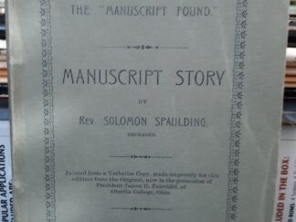 The "Manuscript Found": Manuscript Story (1910) ~ by Rev. Solomon Spaulding