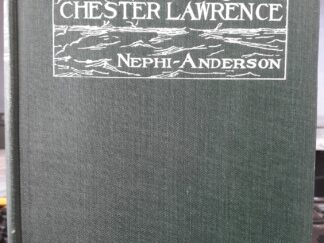 Story of Chester Lawrence (1913) ~ by Nephi Anderson