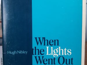 When the Lights Went Out: Three Studies on the Ancient Apostasy (1970) ~ by Hugh Nibley